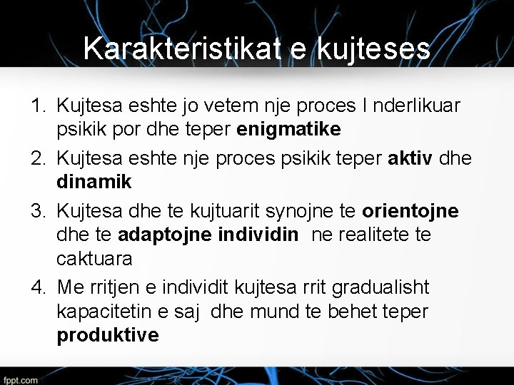 Karakteristikat e kujteses 1. Kujtesa eshte jo vetem nje proces I nderlikuar psikik por