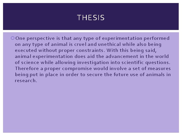 THESIS One perspective is that any type of experimentation performed on any type of