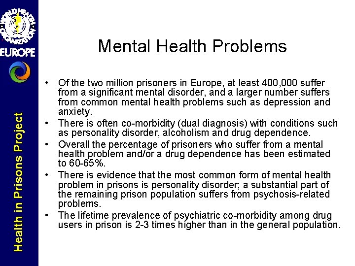 Health in Prisons Project Mental Health Problems • Of the two million prisoners in