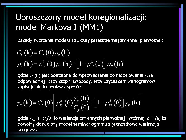 Uproszczony model koregionalizacji: model Markova I (MM 1) Zasady tworzenia modelu struktury przestrzennej zmiennej