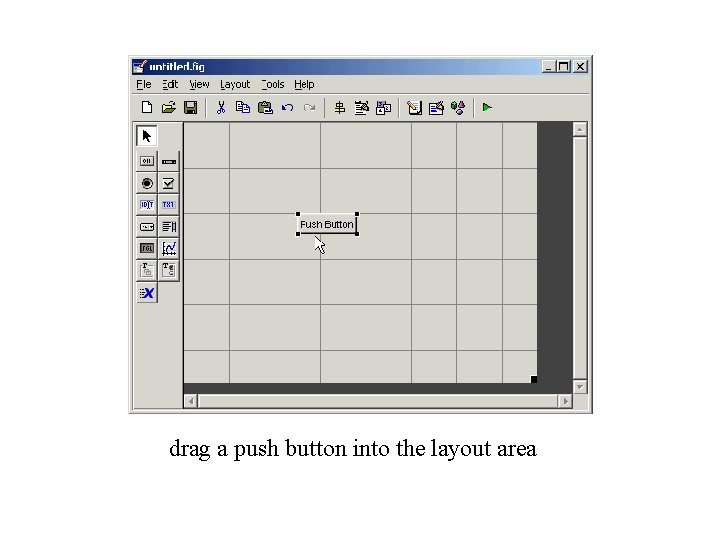 drag a push button into the layout area 