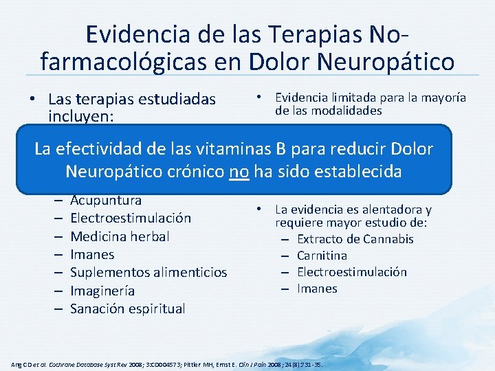 Evidencia de las Terapias Nofarmacológicas en Dolor Neuropático • Las terapias estudiadas incluyen: •