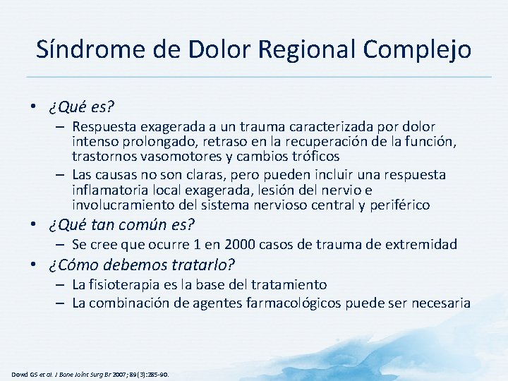 Síndrome de Dolor Regional Complejo • ¿Qué es? – Respuesta exagerada a un trauma