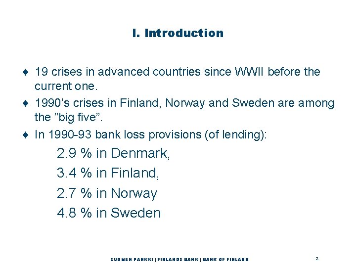 I. Introduction ¨ 19 crises in advanced countries since WWII before the current one.