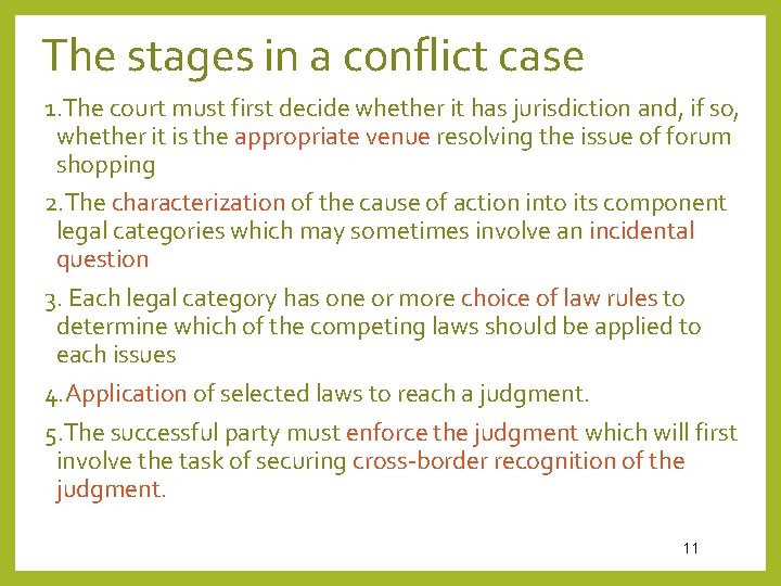 The stages in a conflict case 1. The court must first decide whether it The stages in a conflict case 1. The court must first decide whether it
