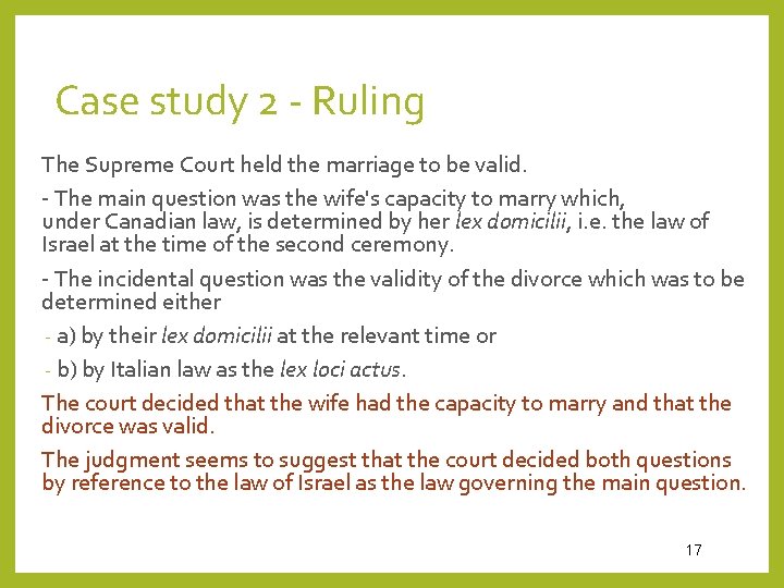 Case study 2 - Ruling The Supreme Court held the marriage to be valid. Case study 2 - Ruling The Supreme Court held the marriage to be valid.