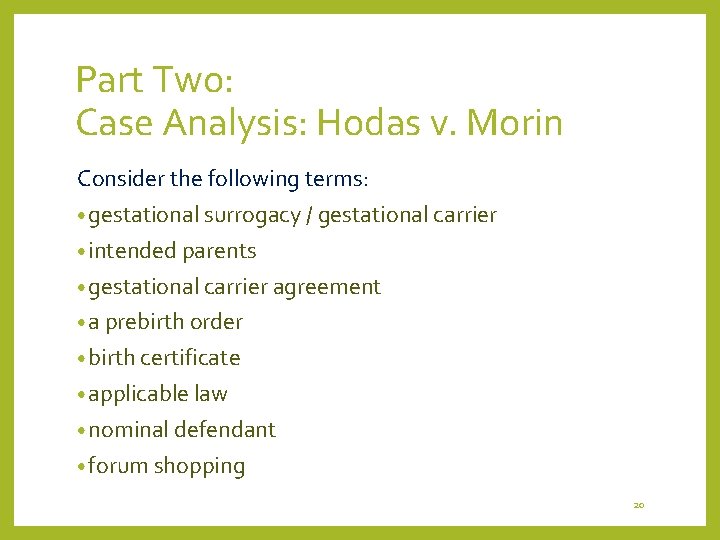 Part Two: Case Analysis: Hodas v. Morin Consider the following terms: • gestational surrogacy Part Two: Case Analysis: Hodas v. Morin Consider the following terms: • gestational surrogacy