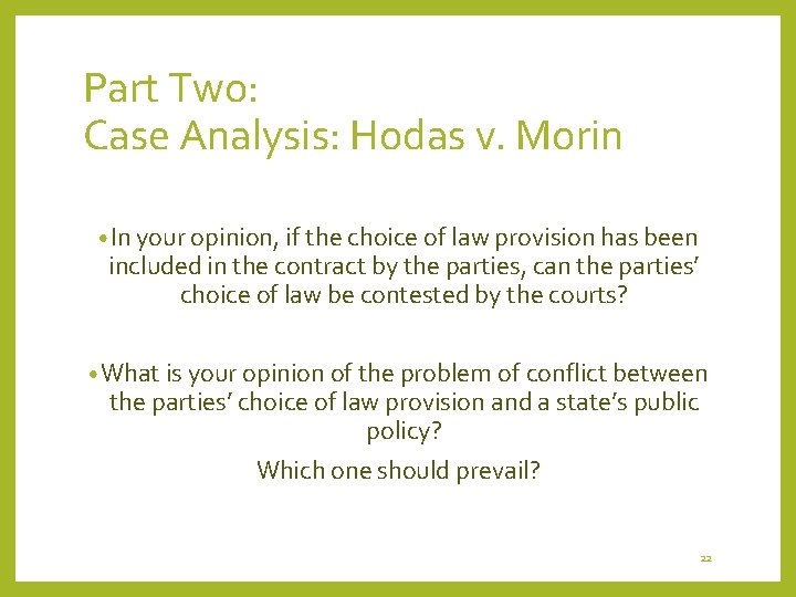 Part Two: Case Analysis: Hodas v. Morin • In your opinion, if the choice Part Two: Case Analysis: Hodas v. Morin • In your opinion, if the choice