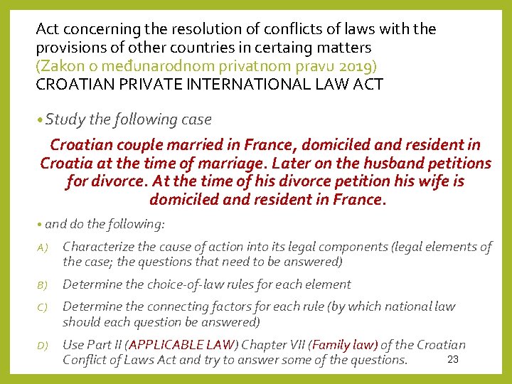 Act concerning the resolution of conflicts of laws with the provisions of other countries Act concerning the resolution of conflicts of laws with the provisions of other countries