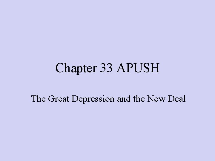 Chapter 33 APUSH The Great Depression and the New Deal 