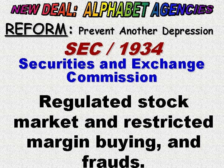 REFORM: Prevent Another Depression SEC / 1934 Securities and Exchange Commission Regulated stock market