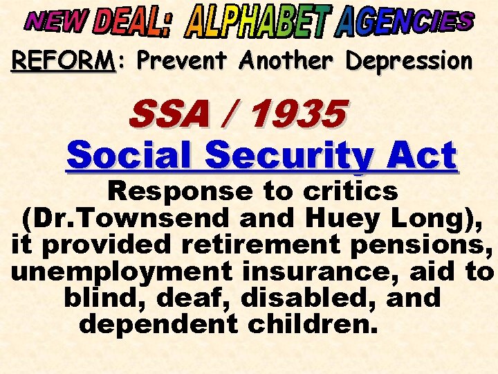 REFORM: Prevent Another Depression SSA / 1935 Social Security Act Response to critics (Dr.