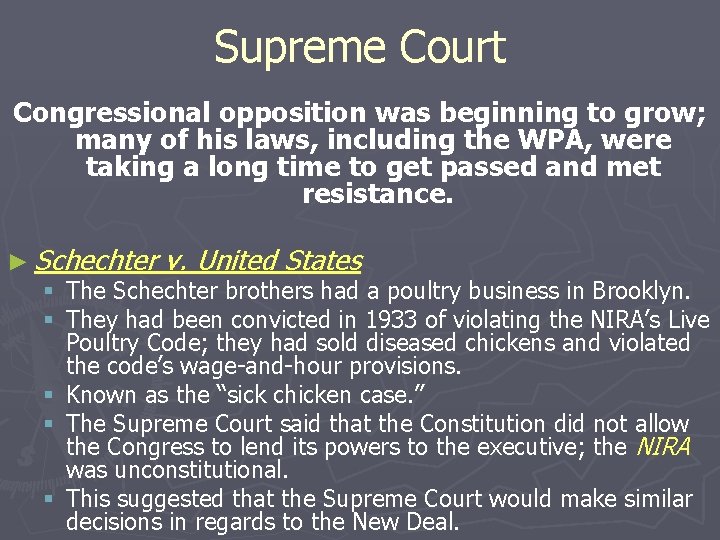 Supreme Court Congressional opposition was beginning to grow; many of his laws, including the