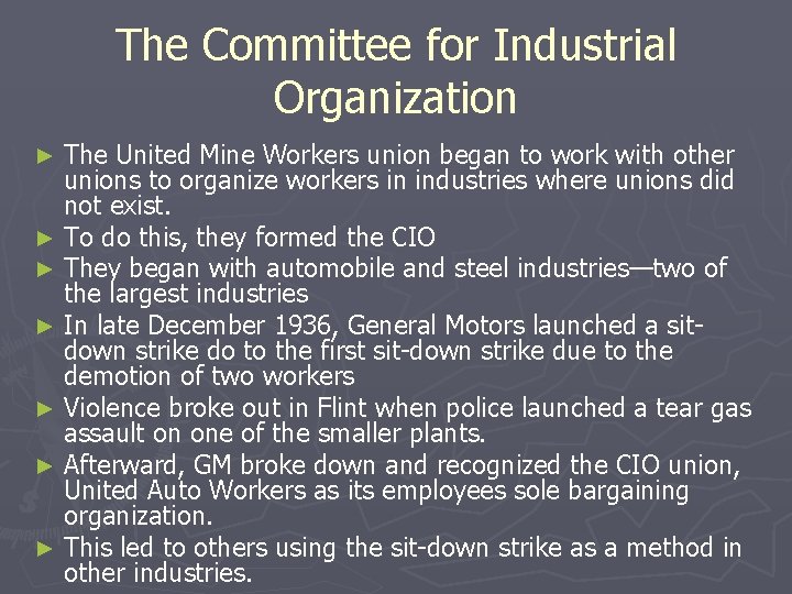 The Committee for Industrial Organization The United Mine Workers union began to work with