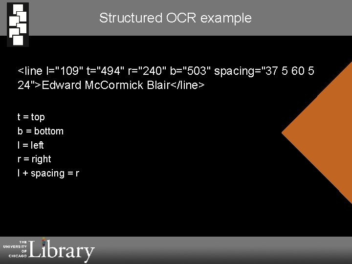 Structured OCR example <line l="109" t="494" r="240" b="503" spacing="37 5 60 5 24">Edward Mc.