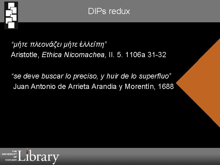 DIPs redux “μήτε πλεονάζει μήτε ἐλλεíπη” Aristotle, Ethica Nicomachea, II. 5. 1106 a 31