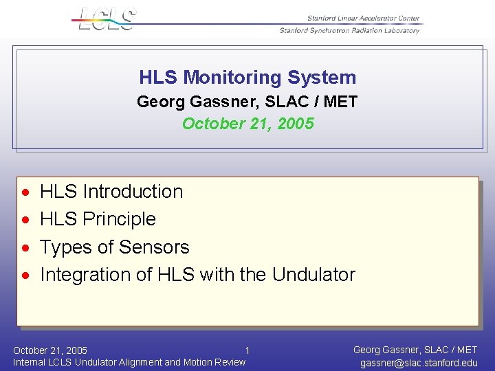HLS Monitoring System Georg Gassner, SLAC / MET October 21, 2005 · · HLS