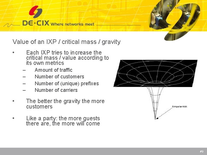 Value of an IXP / critical mass / gravity • Each IXP tries to