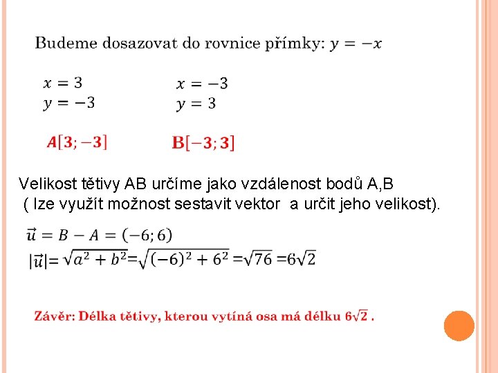  Velikost tětivy AB určíme jako vzdálenost bodů A, B ( lze využít možnost