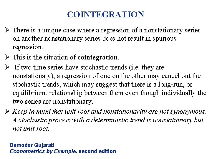 COINTEGRATION Ø There is a unique case where a regression of a nonstationary series
