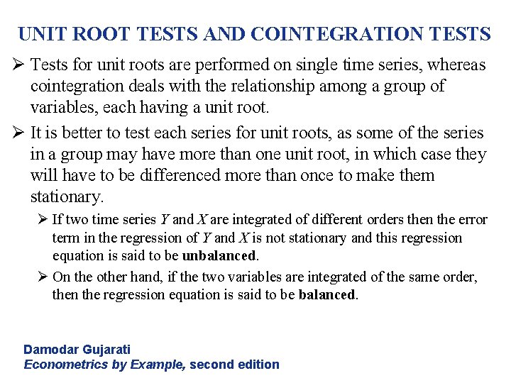 UNIT ROOT TESTS AND COINTEGRATION TESTS Ø Tests for unit roots are performed on