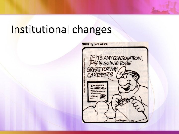 Institutional changes 