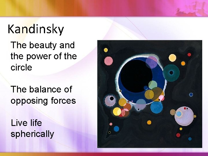 Kandinsky The beauty and the power of the circle The balance of opposing forces