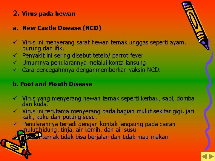 2. Virus pada hewan a. New Castle Disease (NCD) ü Virus ini menyerang saraf