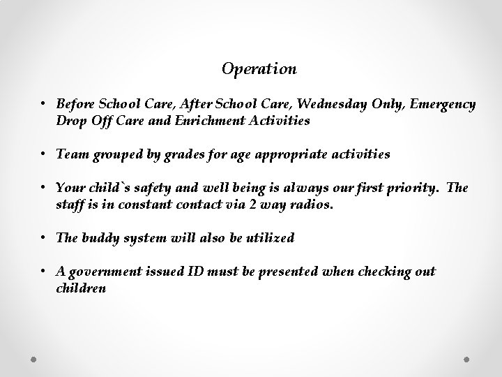 Operation • Before School Care, After School Care, Wednesday Only, Emergency Drop Off Care