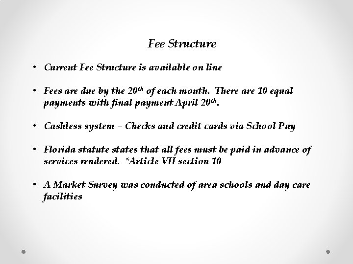 Fee Structure • Current Fee Structure is available on line • Fees are due