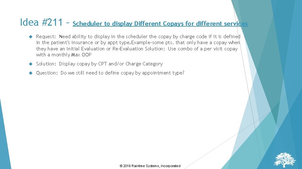 Idea #211 – Scheduler to display Different Copays for different services Request: Need ability Idea #211 – Scheduler to display Different Copays for different services Request: Need ability
