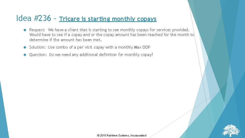 Idea #236 – Tricare is starting monthly copays Request: We have a client that Idea #236 – Tricare is starting monthly copays Request: We have a client that