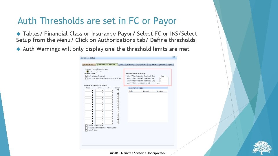 Auth Thresholds are set in FC or Payor Tables/ Financial Class or Insurance Payor/ Auth Thresholds are set in FC or Payor Tables/ Financial Class or Insurance Payor/