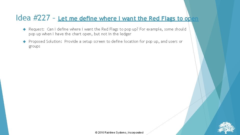 Idea #227 – Let me define where I want the Red Flags to open Idea #227 – Let me define where I want the Red Flags to open