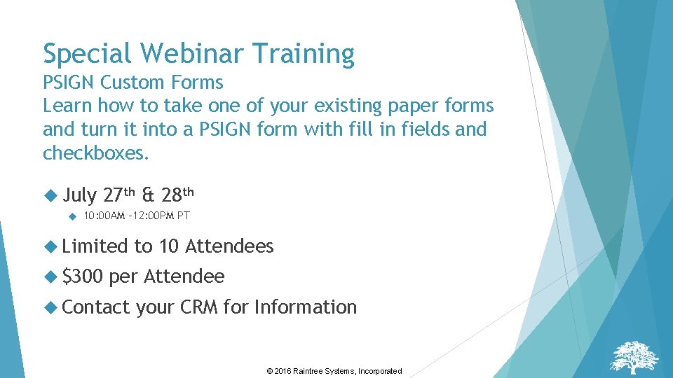 Special Webinar Training PSIGN Custom Forms Learn how to take one of your existing Special Webinar Training PSIGN Custom Forms Learn how to take one of your existing