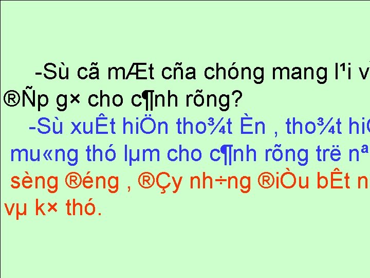  Sù cã mÆt cña chóng mang l¹i vÎ ®Ñp g× cho c¶nh rõng?