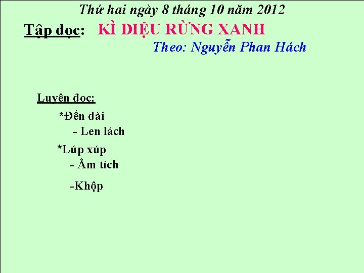 Thứ hai ngày 8 tháng 10 năm 2012 Tập đọc: KÌ DIỆU RỪNG XANH