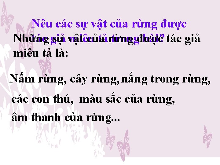 Nêu các sự vật của rừng được tác giả miêu tảrừng trongđược bài? tác