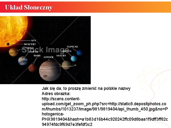 Układ Słoneczny Jak się da, to proszę zmienić na polskie nazwy Adres obrazka: http: