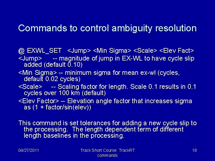 Commands to control ambiguity resolution @ EXWL_SET <Jump> <Min Sigma> <Scale> <Elev Fact> <Jump>