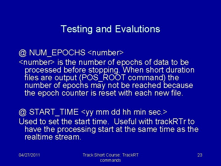 Testing and Evalutions @ NUM_EPOCHS <number> is the number of epochs of data to