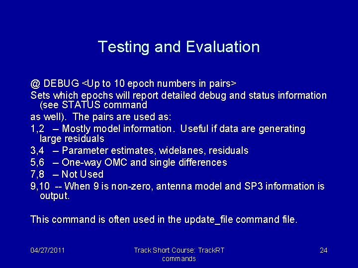 Testing and Evaluation @ DEBUG <Up to 10 epoch numbers in pairs> Sets which