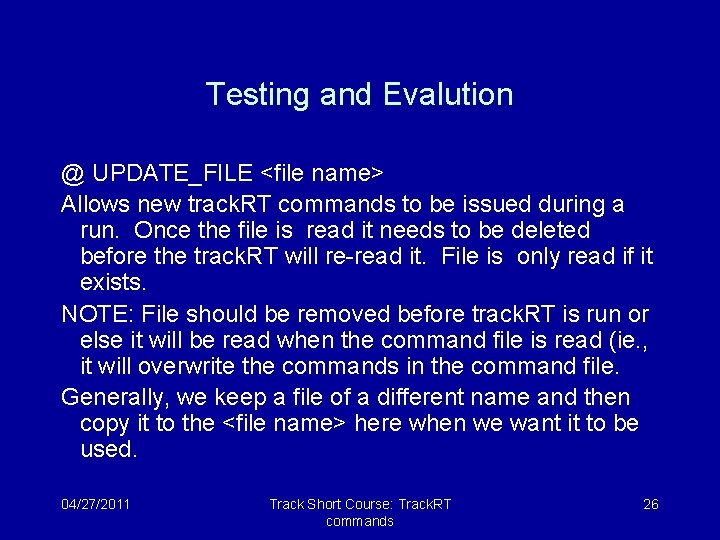 Testing and Evalution @ UPDATE_FILE <file name> Allows new track. RT commands to be