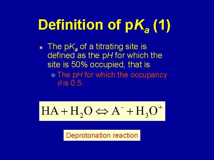 Definition of p. Ka (1) n The p. Ka of a titrating site is