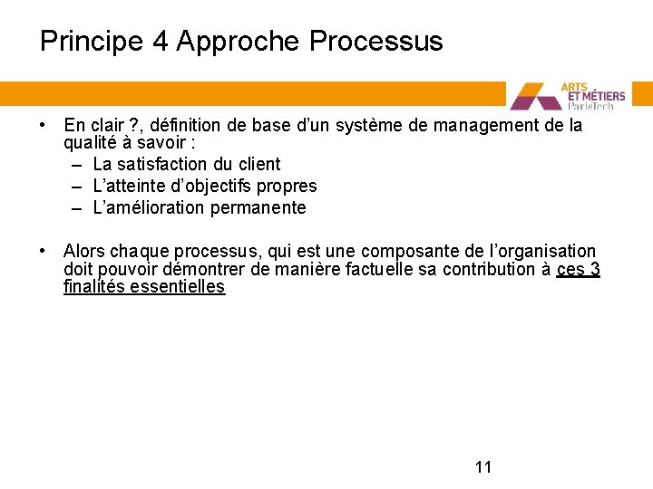 Principe 4 Approche Processus • En clair ? , définition de base d’un système