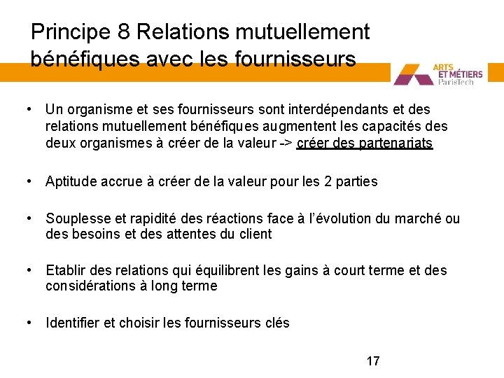 Principe 8 Relations mutuellement bénéfiques avec les fournisseurs • Un organisme et ses fournisseurs