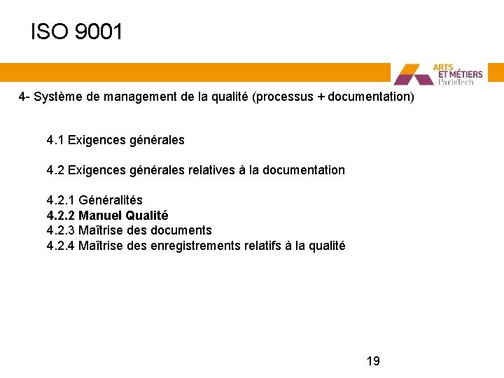 ISO 9001 4 - Système de management de la qualité (processus + documentation) 4.