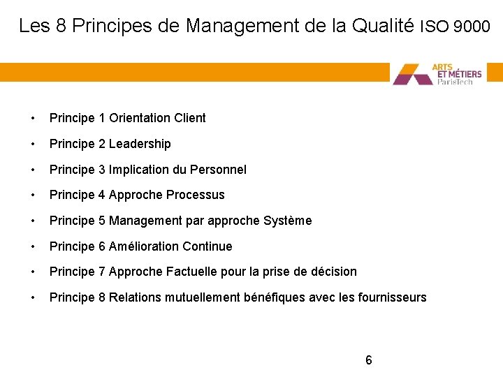 Les 8 Principes de Management de la Qualité ISO 9000 • Principe 1 Orientation