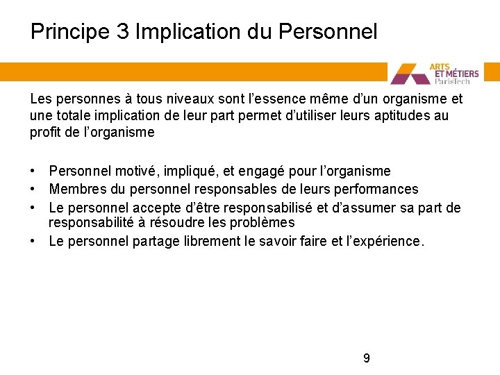 Principe 3 Implication du Personnel Les personnes à tous niveaux sont l’essence même d’un