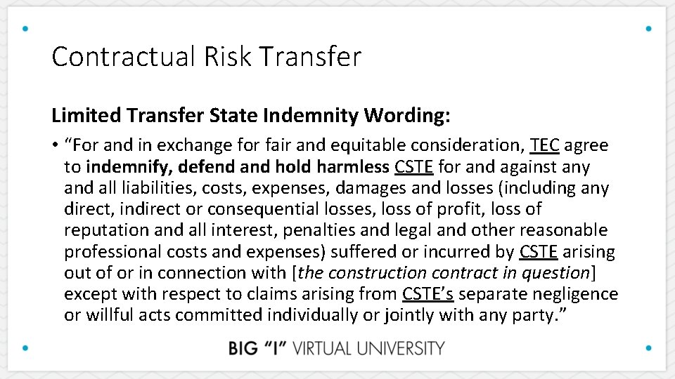 Contractual Risk Transfer Limited Transfer State Indemnity Wording: • “For and in exchange for